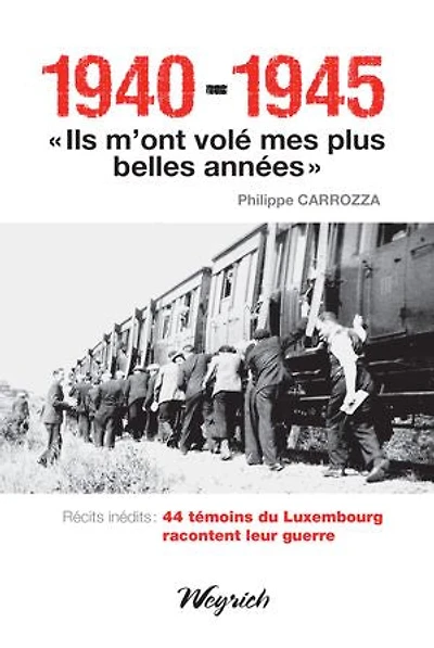 1940-1945 - "Ils m'ont volé mes plus belles années"