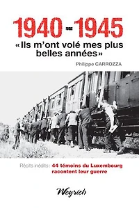 1940-1945 - "Ils m'ont volé mes plus belles années"