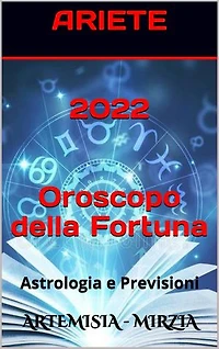2022 ARIETE Oroscopo Della Fortuna: I giorni più fortunati di ogni mese del 2022