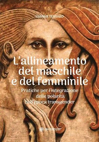 L'Allineamento del Maschile e del Femminile: Pratiche per l'integrazione della polarità nell'epoca transgender