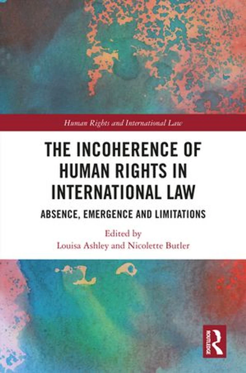 The Incoherence of Human Rights International Law: Absence, Emergence and Limitations
