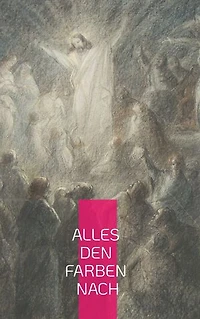 Alles den Farben nach: Anthroposophie