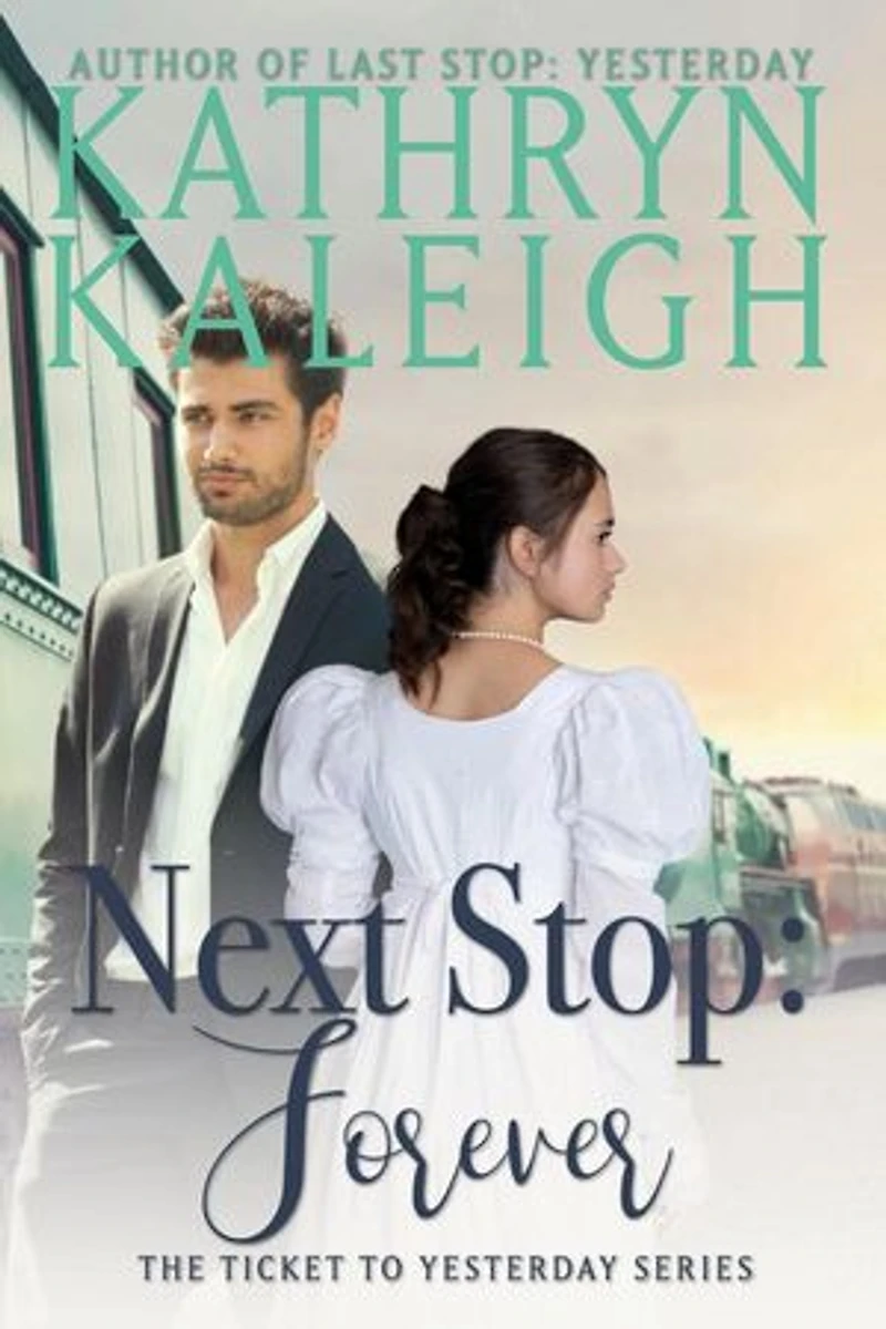 Next Stop: Forever: The Ticket to Yesterday Series