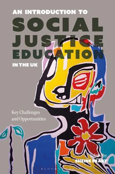 An Introduction to Social Justice Education the UK: Key Challenges and Opportunities