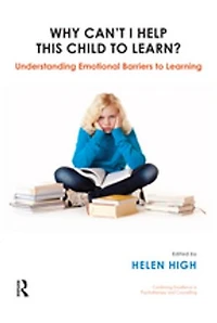 Why Can't I Help this Child to Learn?: Understanding Emotional Barriers to Learning