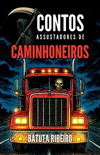 7 Contos Assustadores De Caminhoneiros