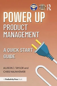 Power Up Product Management: A Quick Start Guide