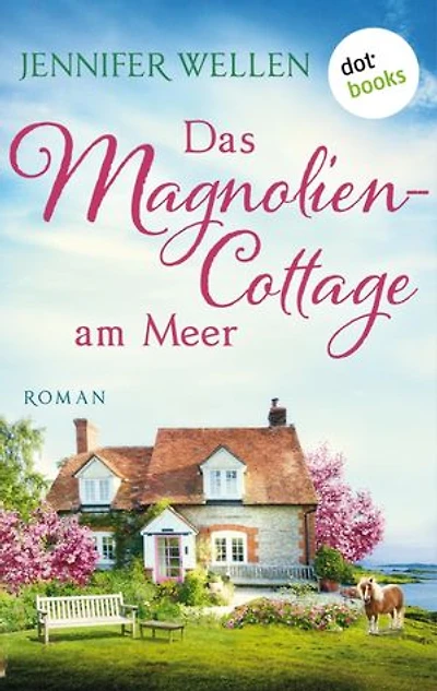 Das Magnoliencottage am Meer: Roman | Schottische Herzen: Band 3 | Drei Freundinnen und die Liebe