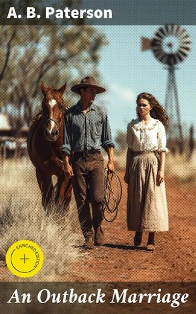 An Outback Marriage: Enriched edition. A Story of Australian Life