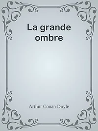 La grande ombre