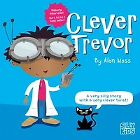 Clever Trevor: Part of Silly Kids fun rhyming picture books for 4-7 year olds.