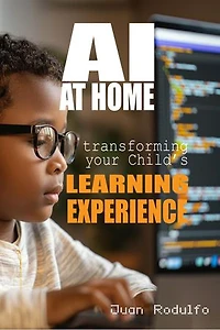 AI at Home: Transforming Your Child's Learning Experience