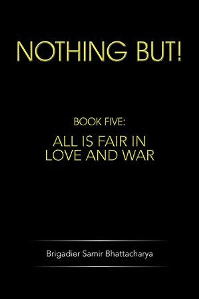 Nothing But!: Book Five: All Is Fair Love and War