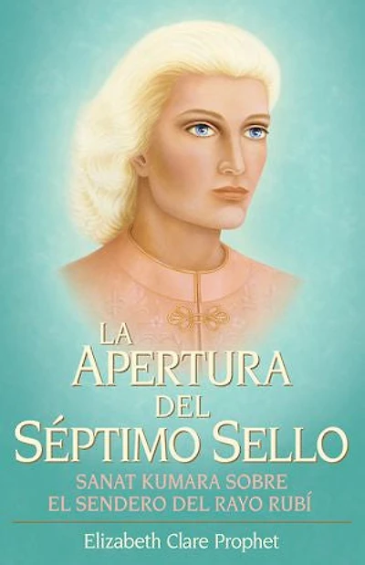 La apertura del séptimo sello: El sendero del rayo rubí según Sanat Kumara