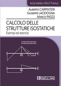 Calcolo delle Strutture Isostatiche. Esempi ed Esercizi