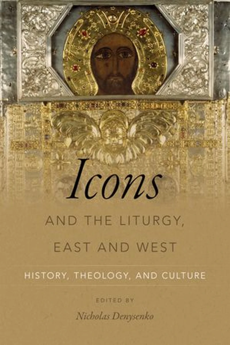 Icons and the Liturgy, East West: History, Theology, Culture