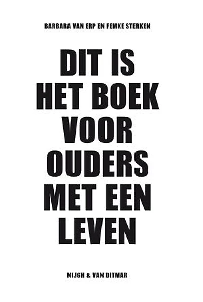 Dit is het boek voor ouders met een leven