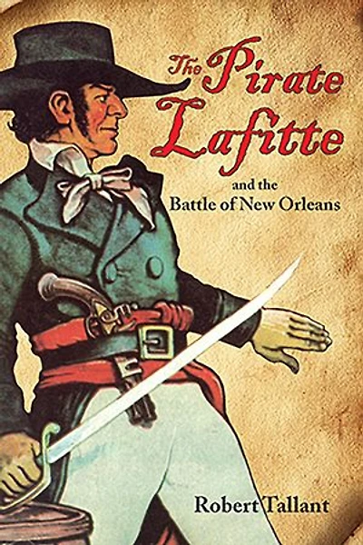 The Pirate Lafitte And Battle Of New Orleans