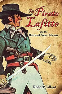 The Pirate Lafitte And Battle Of New Orleans