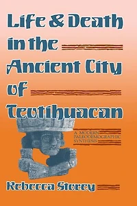 Life and Death in the Ancient City of Teotihuacan: A Modern Paleodemographic Synthesis