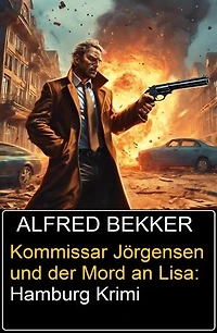 Kommissar Jörgensen und der Mord an Lisa: Hamburg Krimi