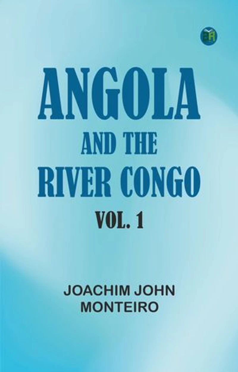 Angola and the River Congo, vol. 1