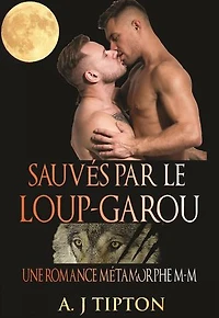 Sauvés par le Loup-Garou: Une Romance Métamorphe M-M: Loups-Garous de Singer Valley, #4