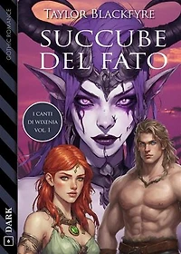 I Canti di Wixenia vol. I - Succube del fato