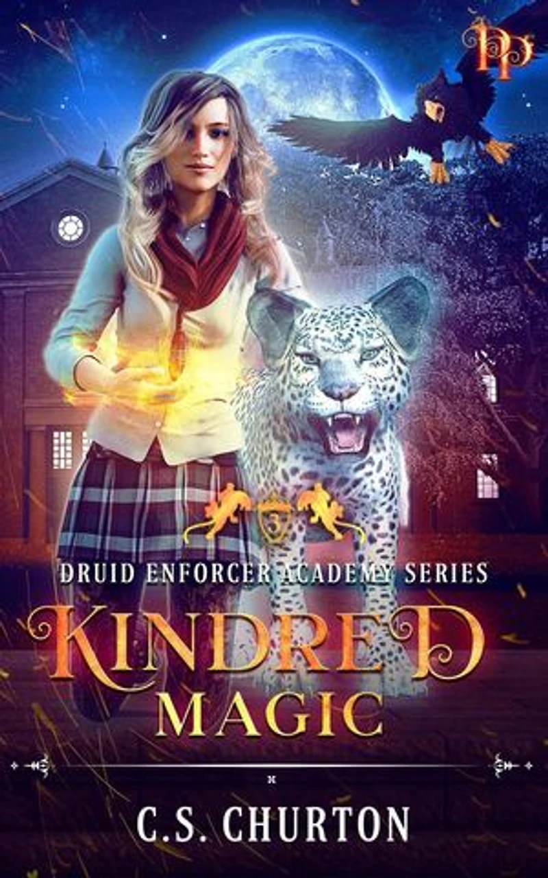 Kindred Magic: Druid Enforcer Academy, #3