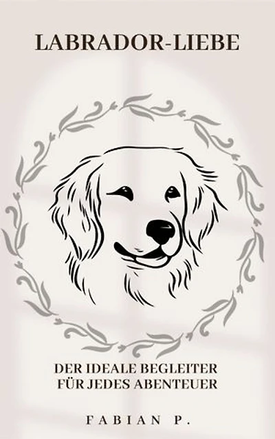 Labrador Liebe: Der ideale Begleiter für jedes Abenteuer