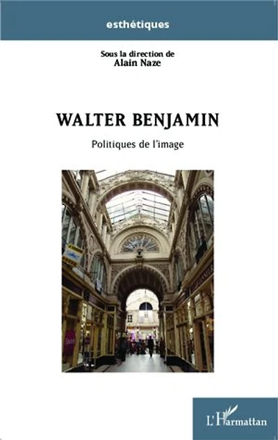 Walter Benjamin: Politiques de l'image