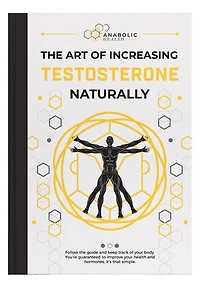 The Art of Increasing Testosterone Naturally: Fear Less, Dominate More