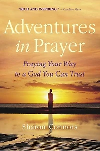 Adventures Prayer: Praying Your Way to a God You Can Trust