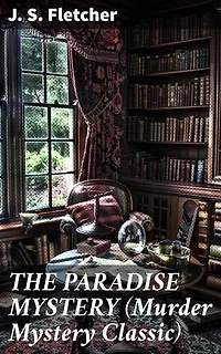 THE PARADISE MYSTERY (Murder Mystery Classic): Enriched edition. British Crime Thriller