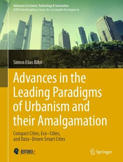 Advances The Leading Paradigms Of Urbanism And Their Amalgamation: Compact Cities, Eco-cities, Data-driven Smart Cities