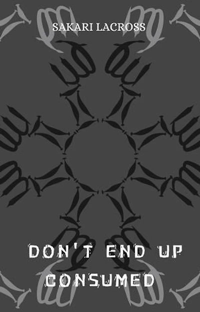 Don't End Up Consumed: A Final World, #2