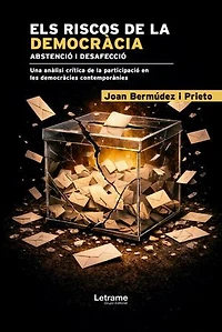 ELS RISCOS DE LA DEMOCRACIA: ABSTENCIÓ I DESAFECCIÓ