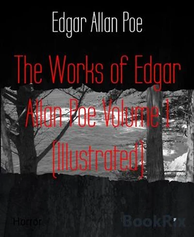 The Works of Edgar Allan Poe Volume 1 (Illustrated)