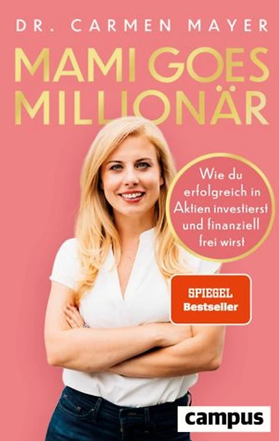 Mami goes Millionär: Wie du erfolgreich in Aktien investierst und finanziell frei wirst