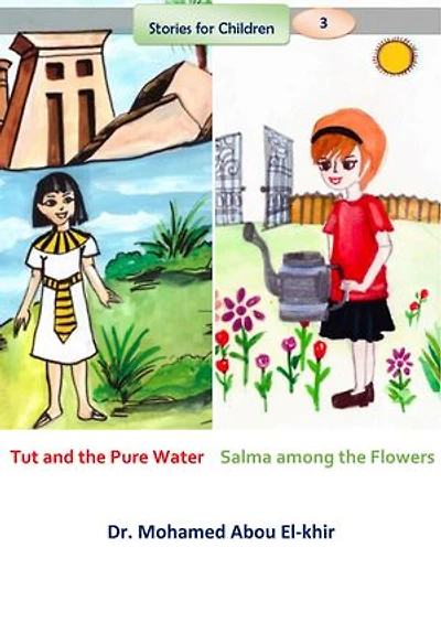 Tut and the Pure Water Salma among the Flowers