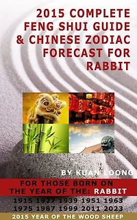 2015 Complete Feng Shui Guide & Chinese Zodiac Forecast for Rabbit