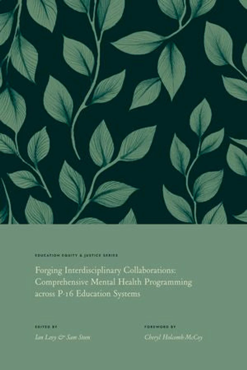 Forging Interdisciplinary Collaborations: Comprehensive Mental Health Programming Across P-16 Education Systems