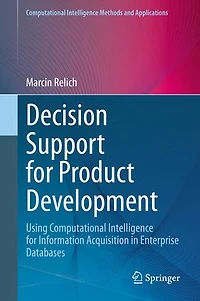 Decision Support for Product Development: Using Computational Intelligence Information Acquisition Enterprise Databases
