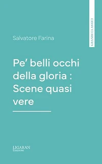 Pe' belli occhi della gloria : Scene quasi vere