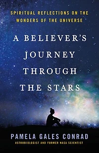 A Believer's Journey Through the Stars: Spiritual Reflections on the Wonders of the Universe