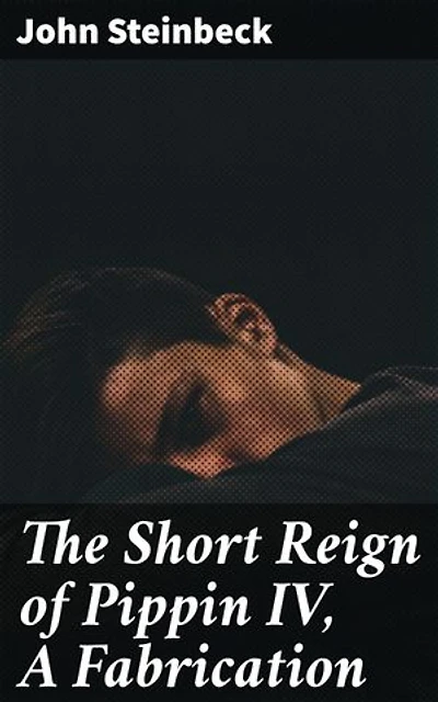 The Short Reign of Pippin IV, A Fabrication: A Satirical Journey Through Royal Absurdity and Political Commentary
