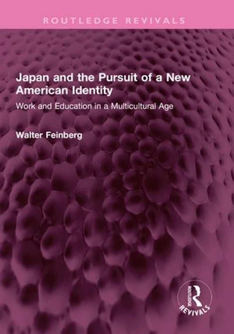 Japan and the Pursuit of a New American Identity: Work Education Multicultural Age