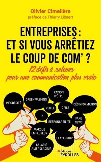 Entreprises: et si vous arrêtiez le coup de com' ?