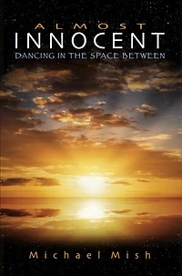 Almost Innocent: Dancing in the Space Between
