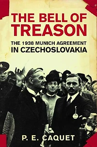 The Bell of Treason: 1938 Munich Agreement Czechoslovakia